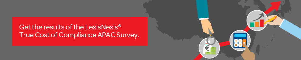 Get the results of the LexisNexis True Cost of Compliance APAC Survey.